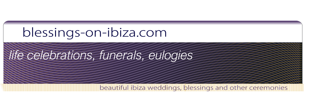 blessings-on-ibiza.com beautiful ibiza weddings, blessings and other ceremonies life celebrations, funerals, eulogies